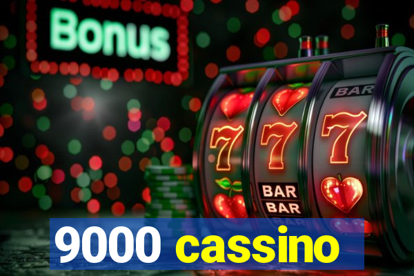 9000 cassino